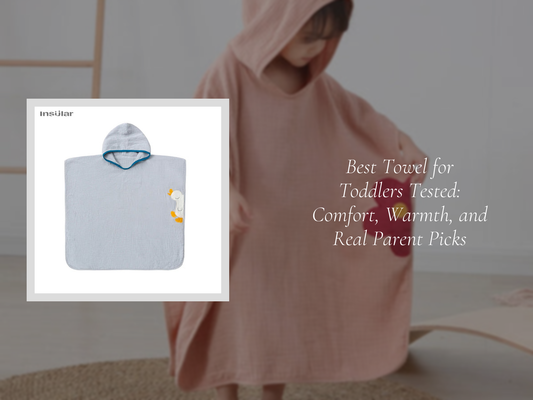 Best Towel for Toddlers Tested: Comfort, Warmth, and Real Parent Picks