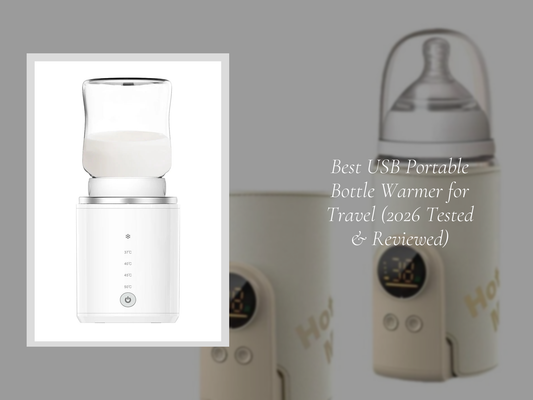Best USB Portable Bottle Warmer for Travel (2026 Tested & Reviewed)