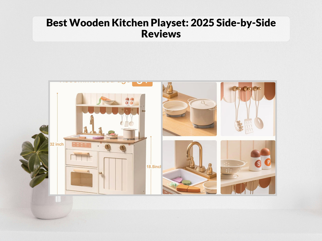 Best Wooden Kitchen Playset: 2025 Side-by-Side Reviews