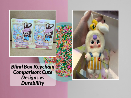 Blind Box Keychain Comparison: Cute Designs vs Durability