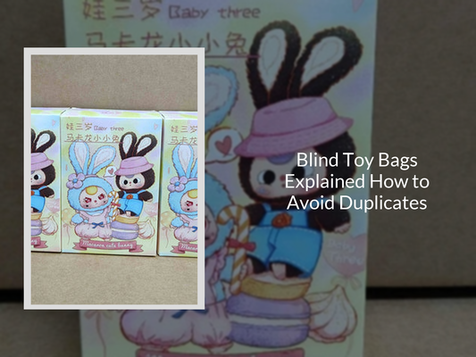 Blind Toy Bags Explained How to Avoid Duplicates