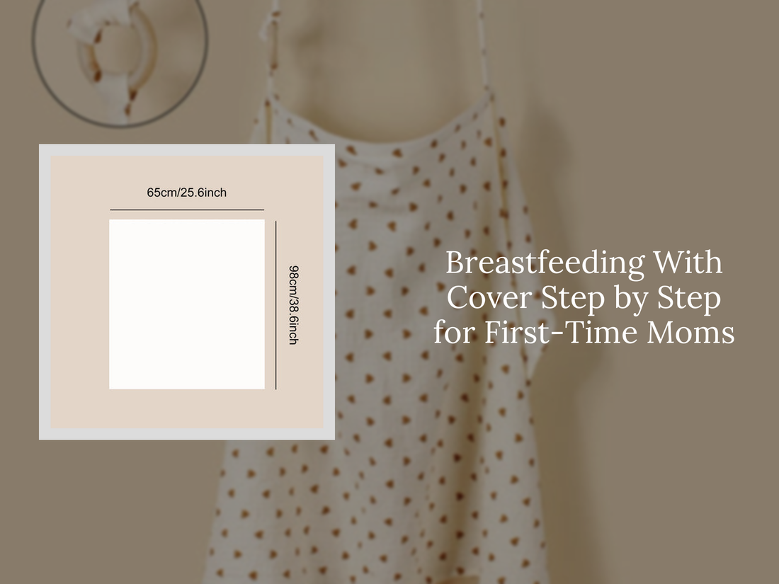 Breastfeeding With Cover Step by Step for First-Time Moms
