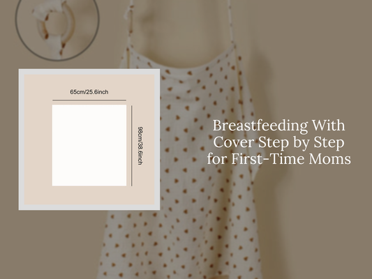 Breastfeeding With Cover Step by Step for First-Time Moms