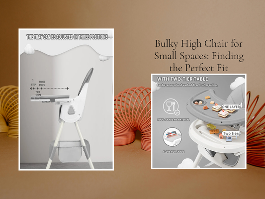 Bulky High Chair for Small Spaces: Finding the Perfect Fit