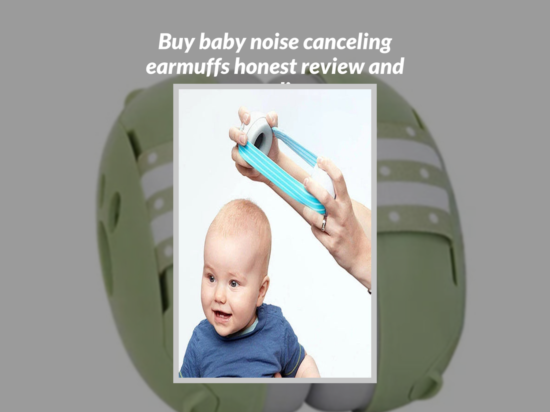 Buy baby noise canceling earmuffs honest review and verdict