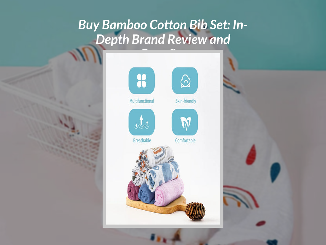 Buy Bamboo Cotton Bib Set: In-Depth Brand Review and Benefits