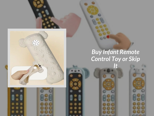 Buy Infant Remote Control Toy or Skip It