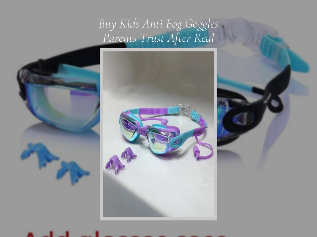 Buy Kids Anti Fog Goggles Parents Trust After Real Testing