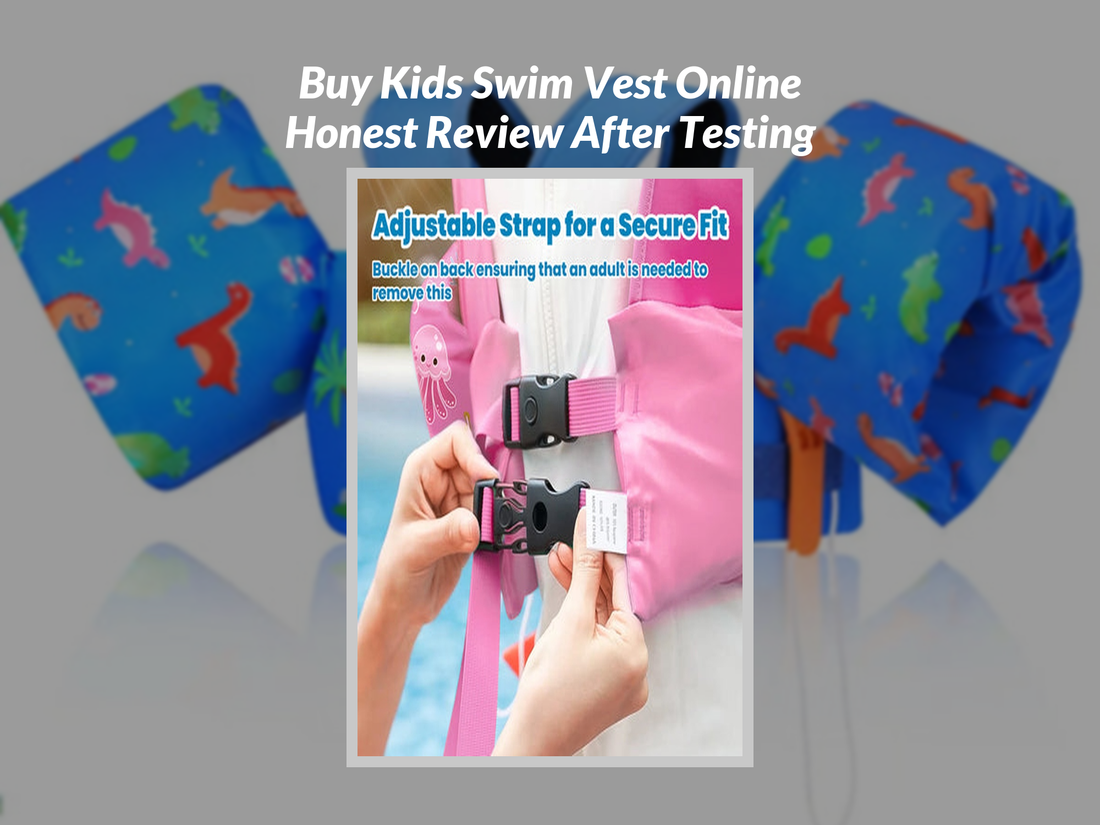 Buy Kids Swim Vest Online Honest Review After Testing