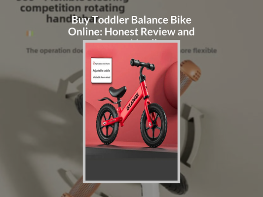Buy Toddler Balance Bike Online: Honest Review and Parent Verdict