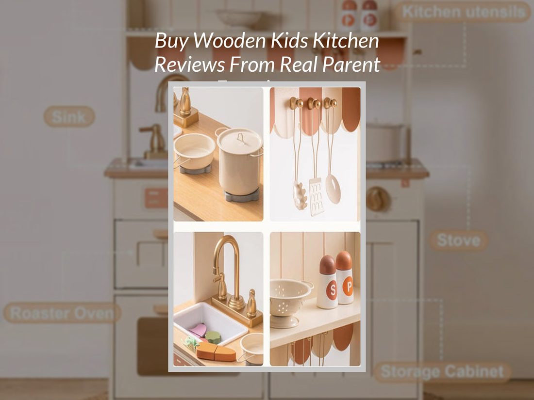 Buy Wooden Kids Kitchen Reviews From Real Parent Experiences