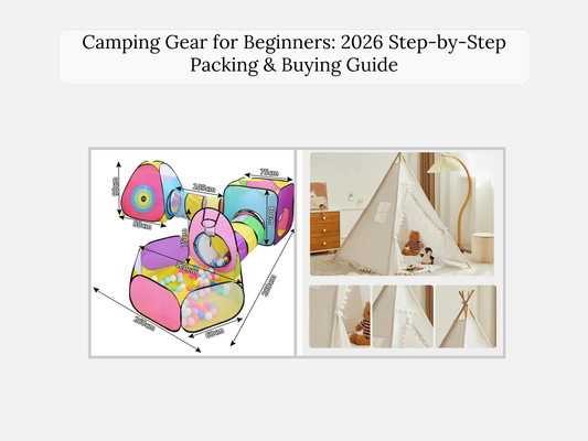 Camping Gear for Beginners: 2026 Step-by-Step Packing & Buying Guide
