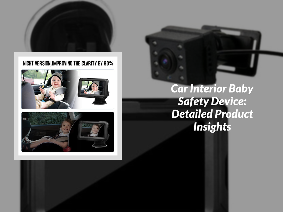 Car Interior Baby Safety Device: Detailed Product Insights