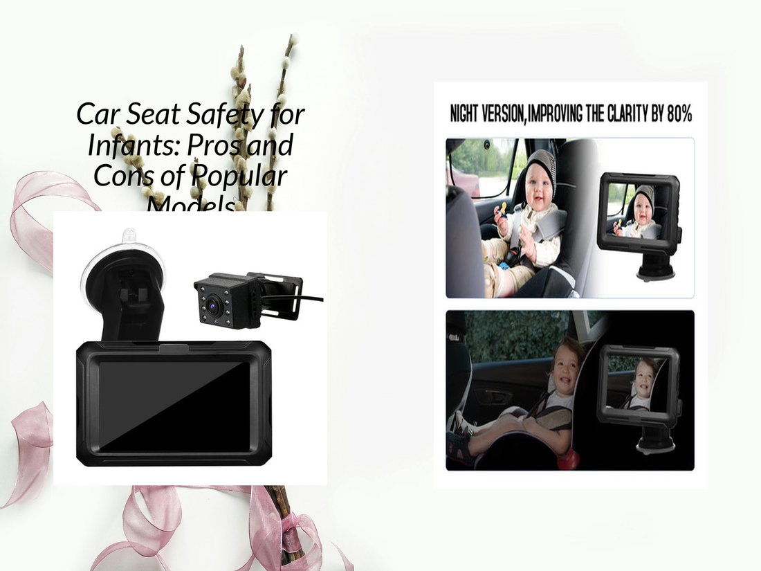 Car Seat Safety for Infants: Pros and Cons of Popular Models