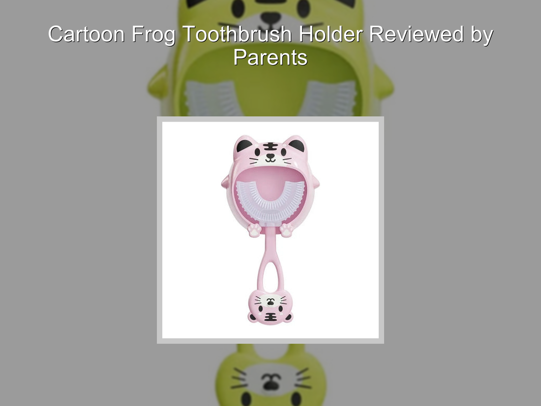 Cartoon Frog Toothbrush Holder Reviewed by Parents