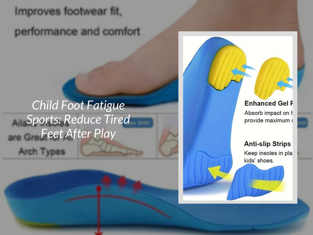 Child Foot Fatigue Sports: Reduce Tired Feet After Play