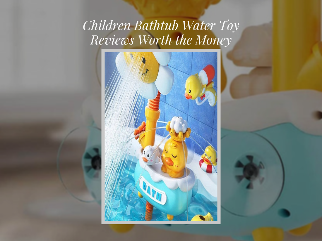 Children Bathtub Water Toy Reviews Worth the Money