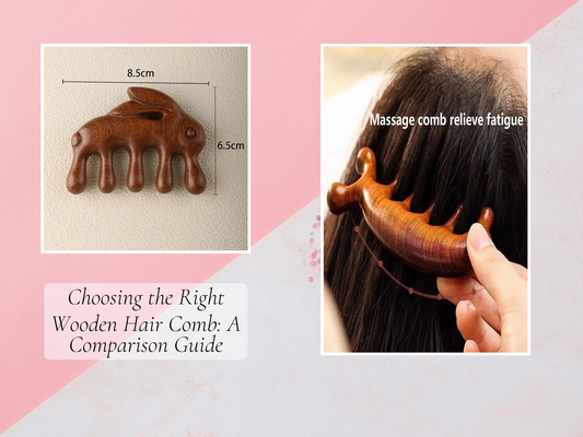 Choosing the Right Wooden Hair Comb: A Comparison Guide