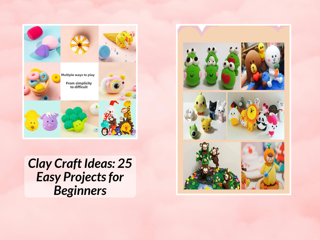 Clay Craft Ideas: 25 Easy Projects for Beginners