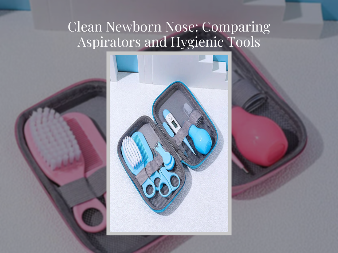 Clean Newborn Nose: Comparing Aspirators and Hygienic Tools