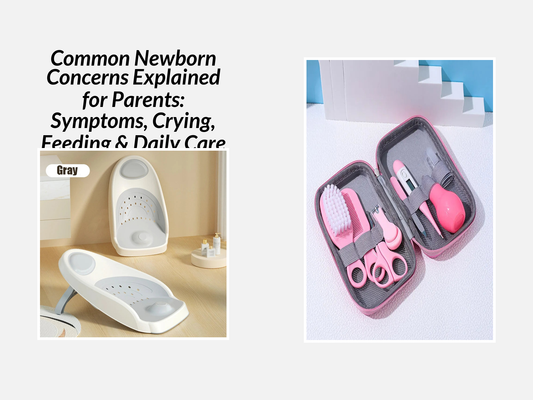 Common Newborn Concerns Explained for Parents: Symptoms, Crying, Feeding & Daily Care Guide