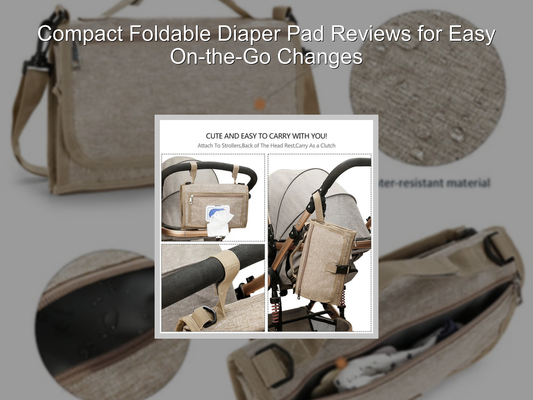 Compact Foldable Diaper Pad Reviews for Easy On-the-Go Changes