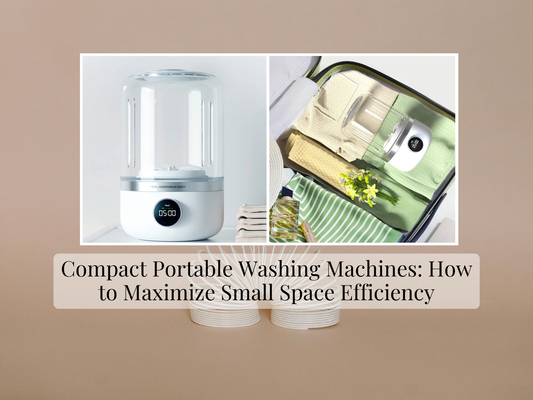 Compact Portable Washing Machines: How to Maximize Small Space Efficiency