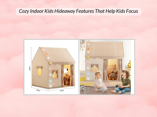 Cozy Indoor Kids Hideaway Features That Help Kids Focus