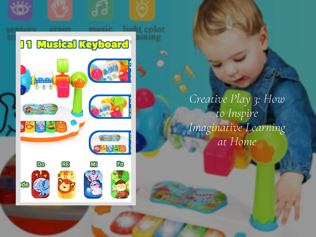 Creative Play 3: How to Inspire Imaginative Learning at Home