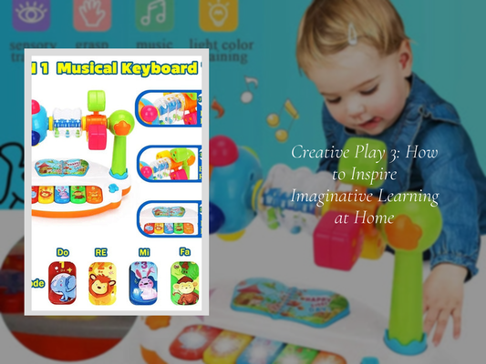 Creative Play 3: How to Inspire Imaginative Learning at Home