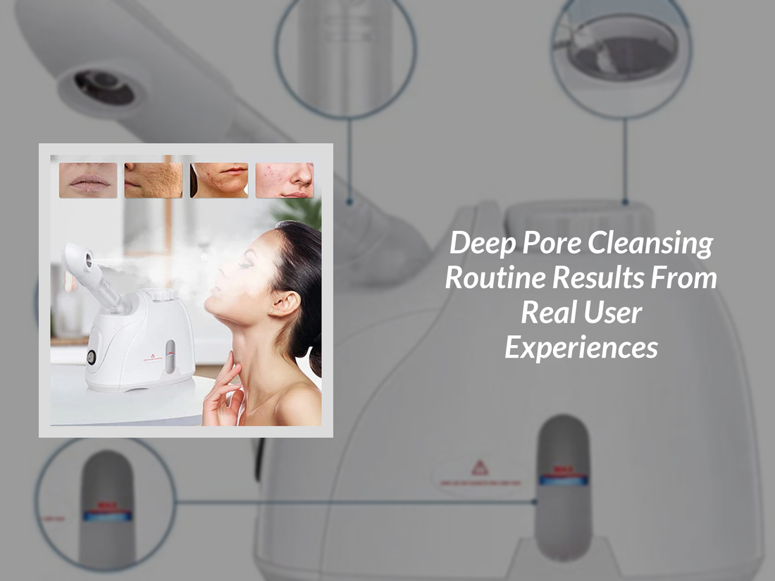 Deep Pore Cleansing Routine Results From Real User Experiences