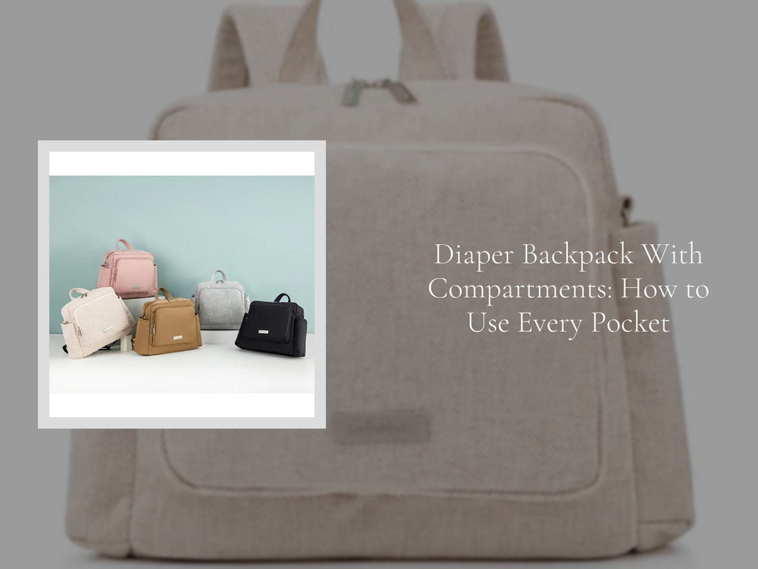 Diaper Backpack With Compartments: How to Use Every Pocket