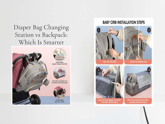 Diaper Bag Changing Station vs Backpack: Which Is Smarter