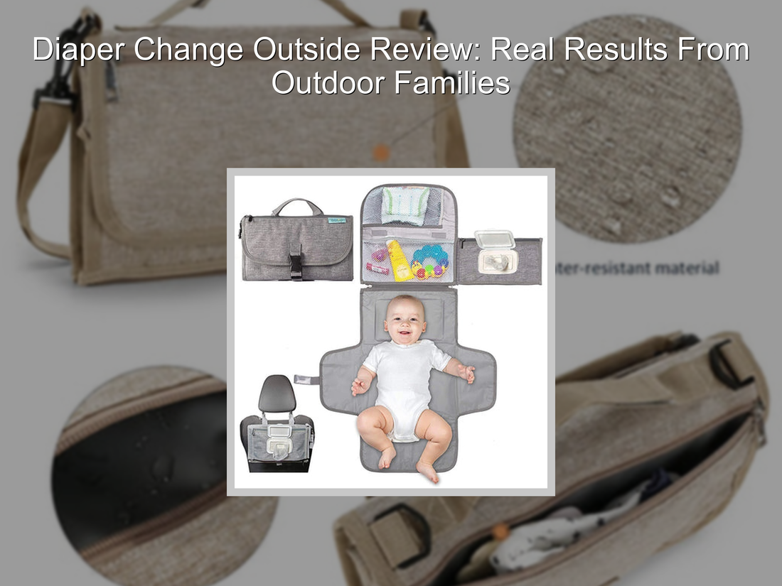 Diaper Change Outside Review: Real Results From Outdoor Families