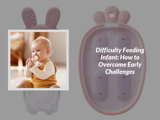 Difficulty Feeding Infant: How to Overcome Early Challenges