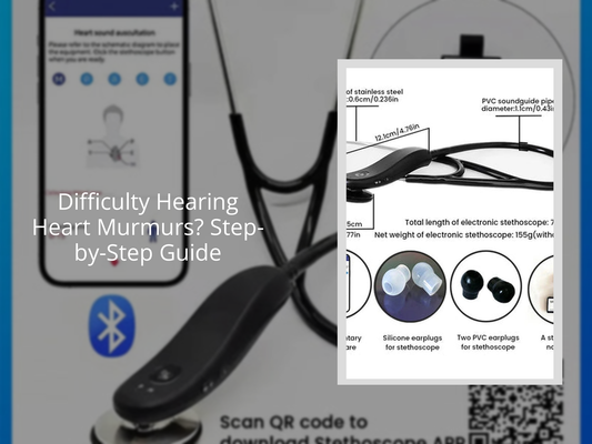 Difficulty Hearing Heart Murmurs? Step-by-Step Guide