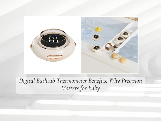 Digital Bathtub Thermometer Benefits: Why Precision Matters for Baby