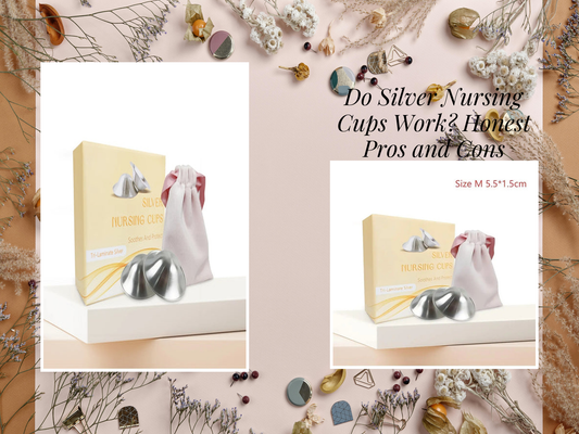 Do Silver Nursing Cups Work? Honest Pros and Cons