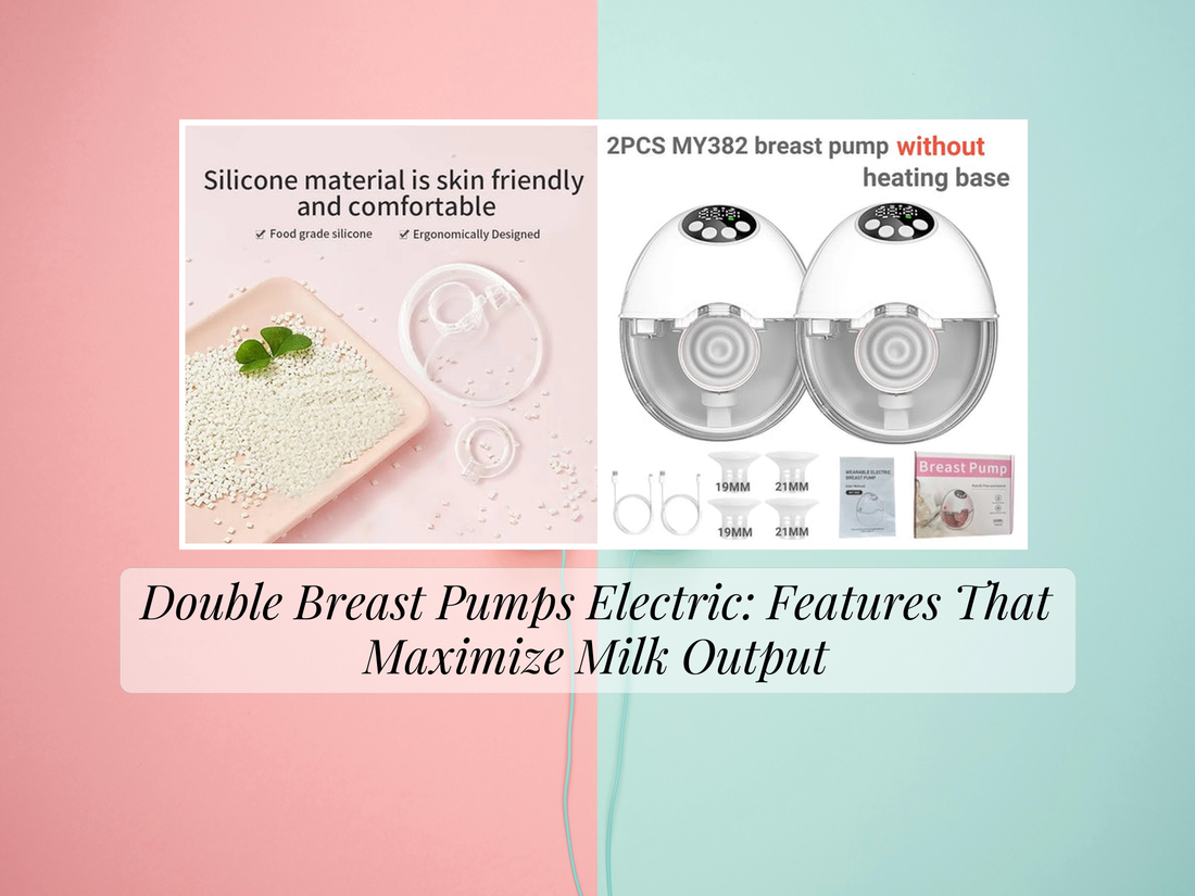 Double Breast Pumps Electric: Features That Maximize Milk Output