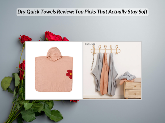 Dry Quick Towels Review: Top Picks That Actually Stay Soft