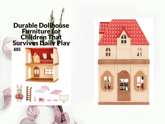 Durable Dollhouse Furniture for Children That Survives Daily Play