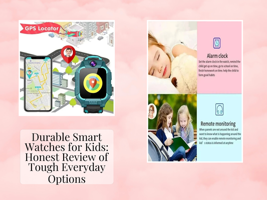 Durable Smart Watches for Kids: Honest Review of Tough Everyday Options