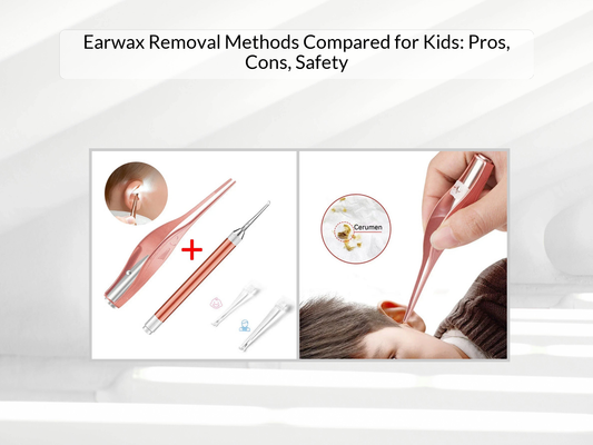 Earwax Removal Methods Compared for Kids: Pros, Cons, Safety