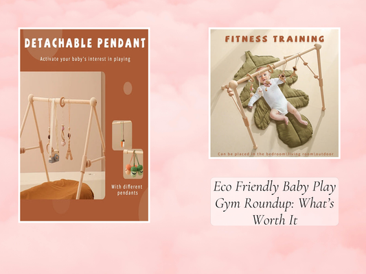 Eco Friendly Baby Play Gym Roundup: What’s Worth It