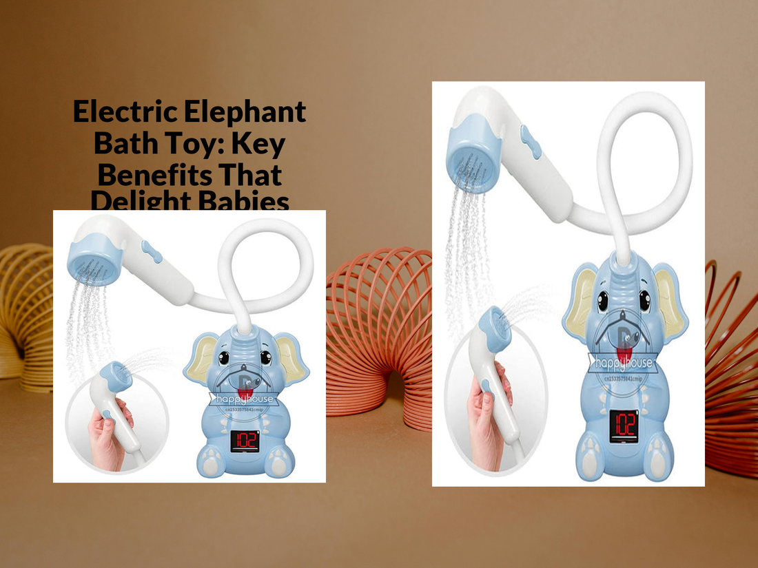 Electric Elephant Bath Toy: Key Benefits That Delight Babies