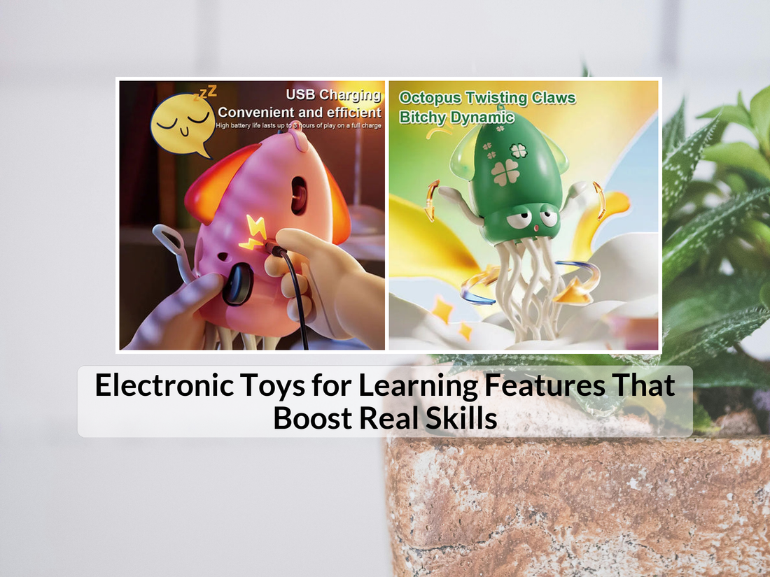 Electronic Toys for Learning Features That Boost Real Skills