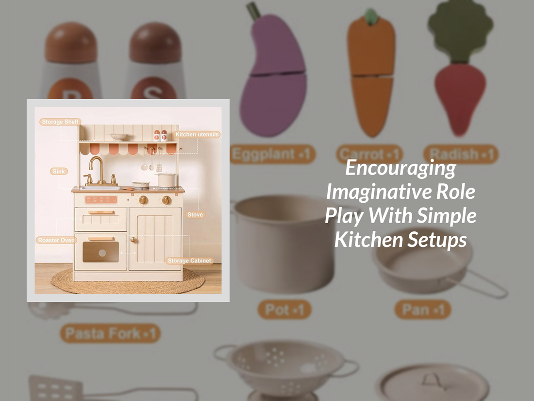 Encouraging Imaginative Role Play With Simple Kitchen Setups