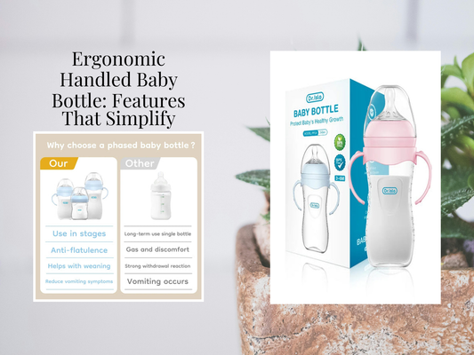 Ergonomic Handled Baby Bottle: Features That Simplify Feeding