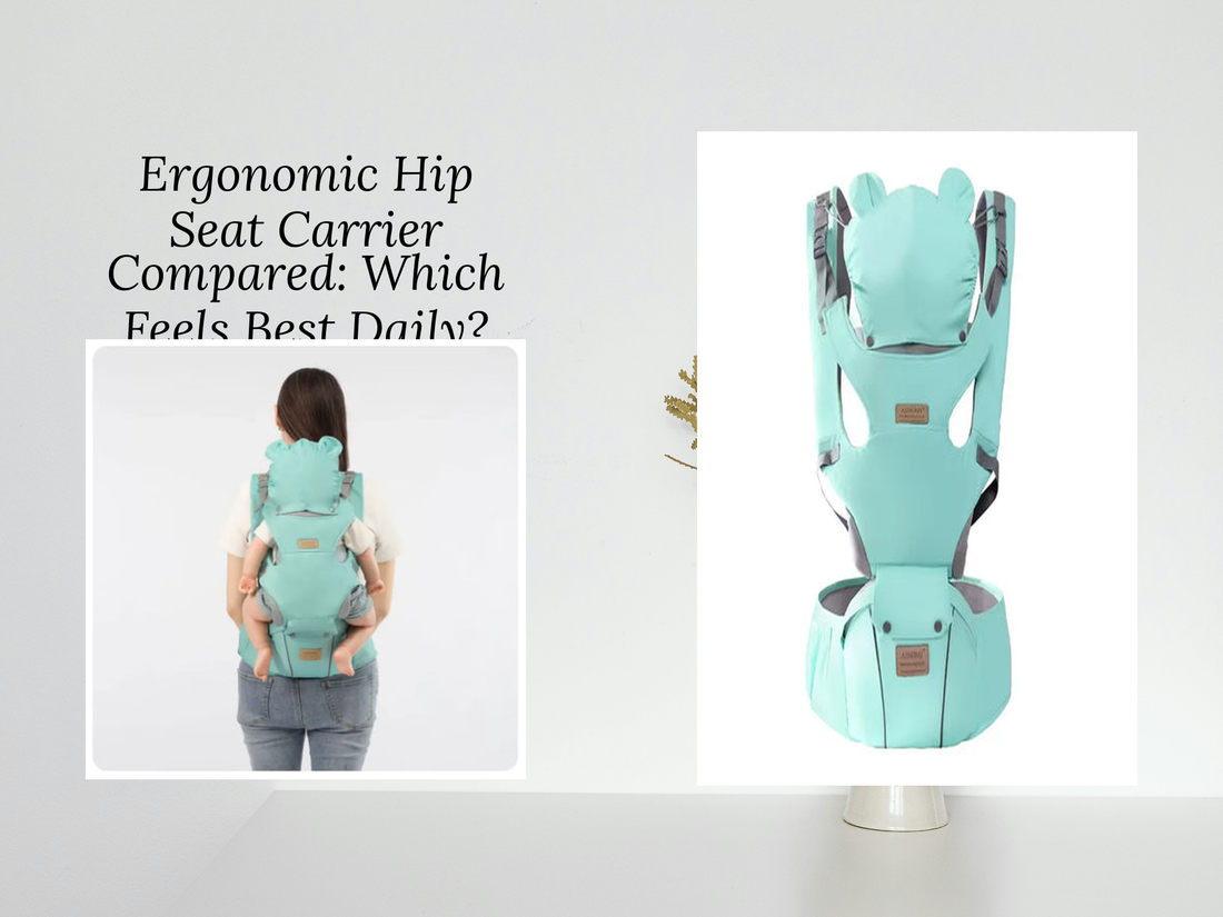 Ergonomic Hip Seat Carrier Compared: Which Feels Best Daily?