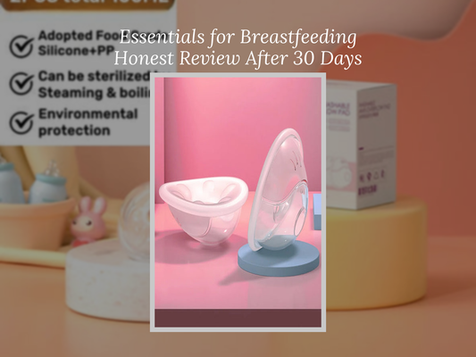 Essentials for Breastfeeding Honest Review After 30 Days